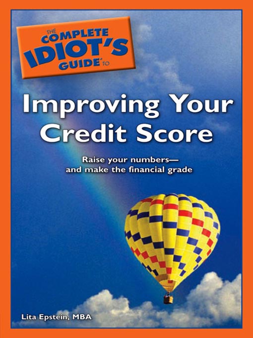 Title details for The Complete Idiot's Guide to Improving your Credit Score by Lita Epstein - Available